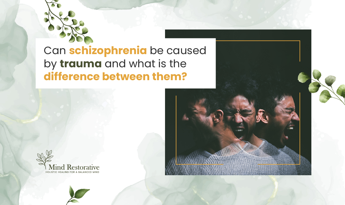 Can schizophrenia be caused by trauma and what is the difference between them